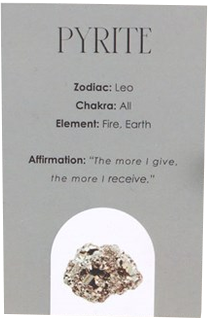 Pyrite:&nbsp;Welcome prosperity. Drawing abundance and good fortune towards you, pyrite is truly a stone of prosperity and abundance. A crystal that's perfect for all chakra balancing.&nbsp;The affirmation for the Pyrite crystal is: "The more i give, the more i receive"